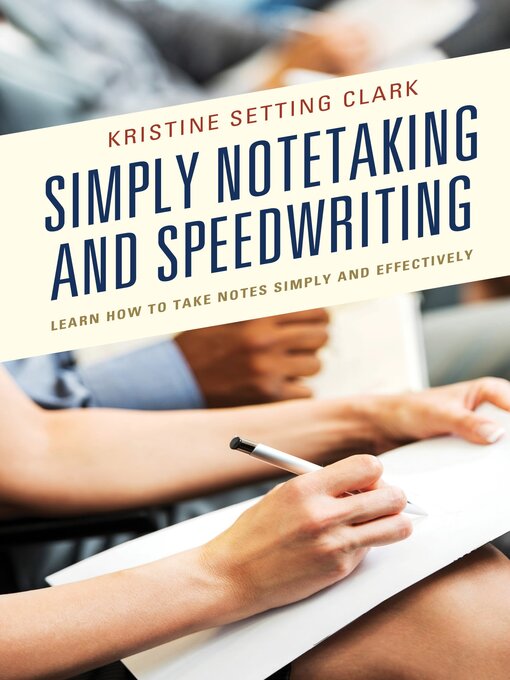 Title details for Simply Notetaking and Speedwriting by Kristine Setting Clark - Available